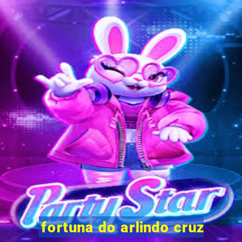 fortuna do arlindo cruz